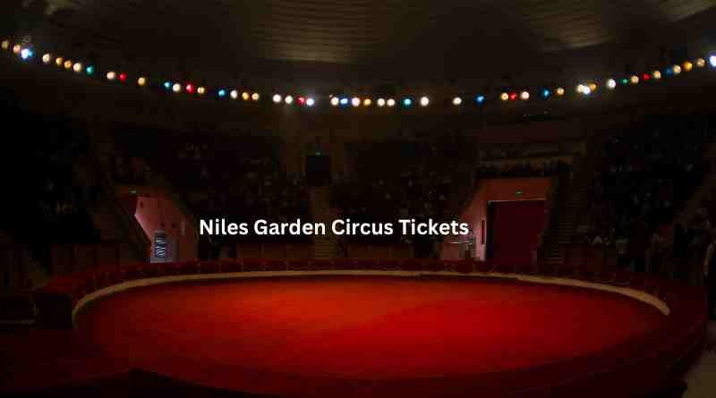 Niles Garden Circus Ticket: Your Gateway to Spectacular Entertainment!