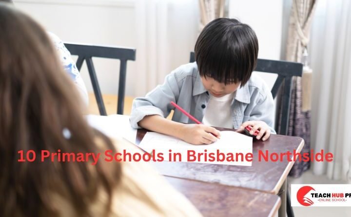 Top 10 Primary Schools in Brisbane Northside: A Parent’s Guide