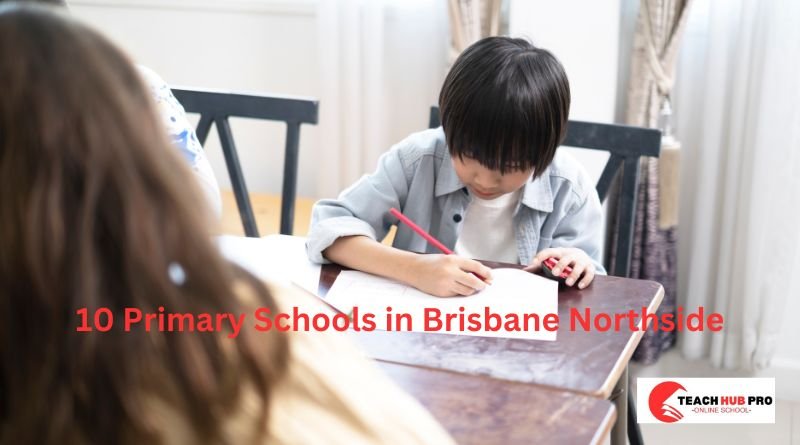 Top 10 Primary Schools in Brisbane Northside: A Parent’s Guide