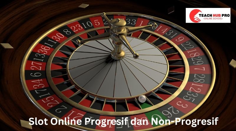 Pengertian Slot Online Progresif dan Non-Progresif